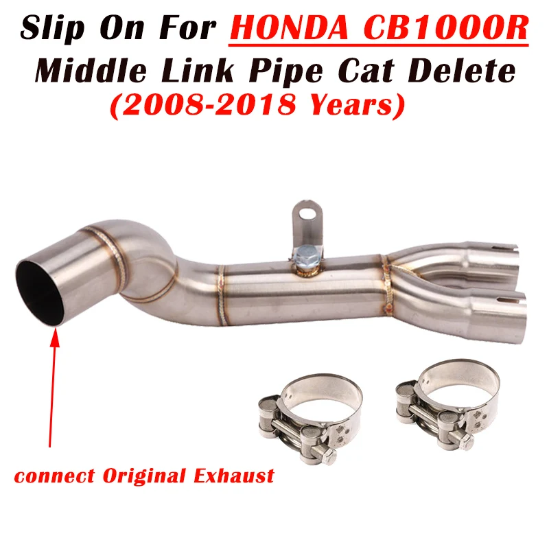 

Slip On For Honda CB1000R 2008-2018 Year Motorcycle Exhaust Escape Modified Middle Link Pipe Catalyst Delete Eliminator Enhanced