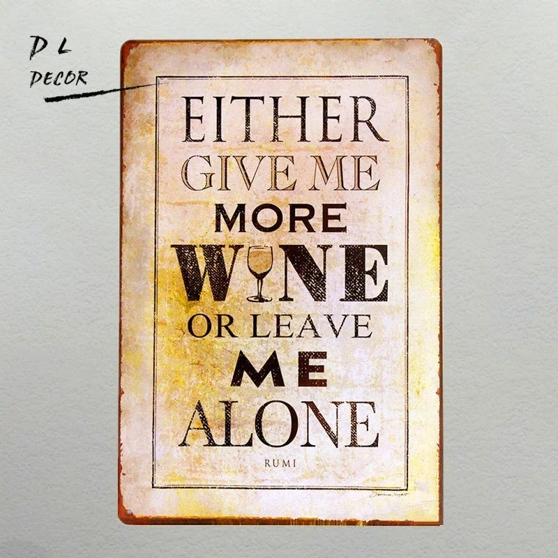 

Или дайте мне больше вина, или оставьте мне в покое металлический знак положительный образ жизни (посетите наш магазин, больше товаров!)