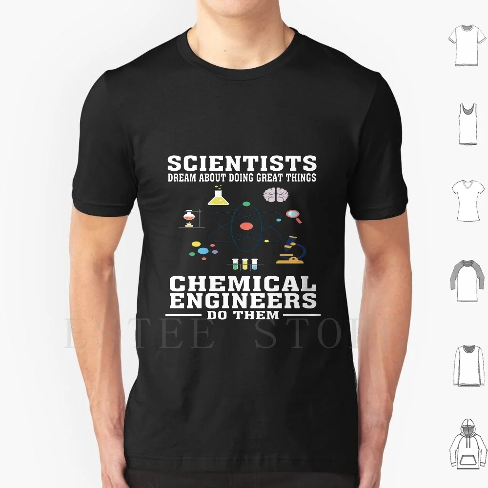 

Scientists Dream , Chemical Engineers Do-Funny Chemical Engineering T Shirt T Shirt Cotton Men Diy Print Chemistry Quotes