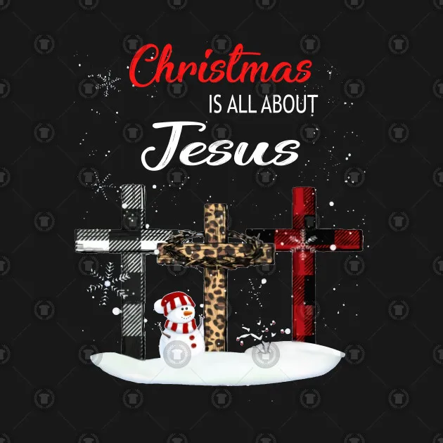 

Christmas Is All about Jesus. Fashion Cross Religious Christmans Gift T-Shirt. Cotton Short Sleeve O-Neck Unisex T Shirt New