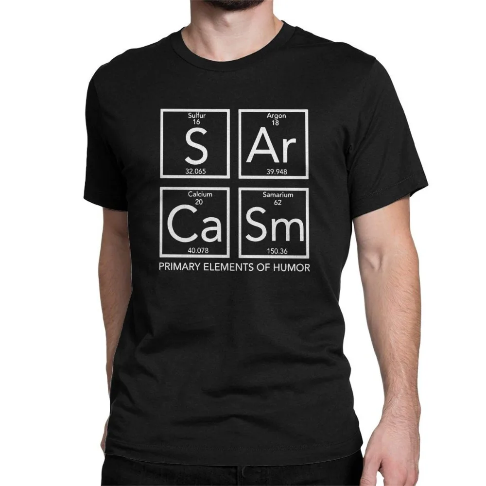 

Science Sarcasm Funny T Shirt Primary Elements Of Humor S Ar Ca Sm Tops Tees For Men Black 2019 Summer Tee Shirt Men
