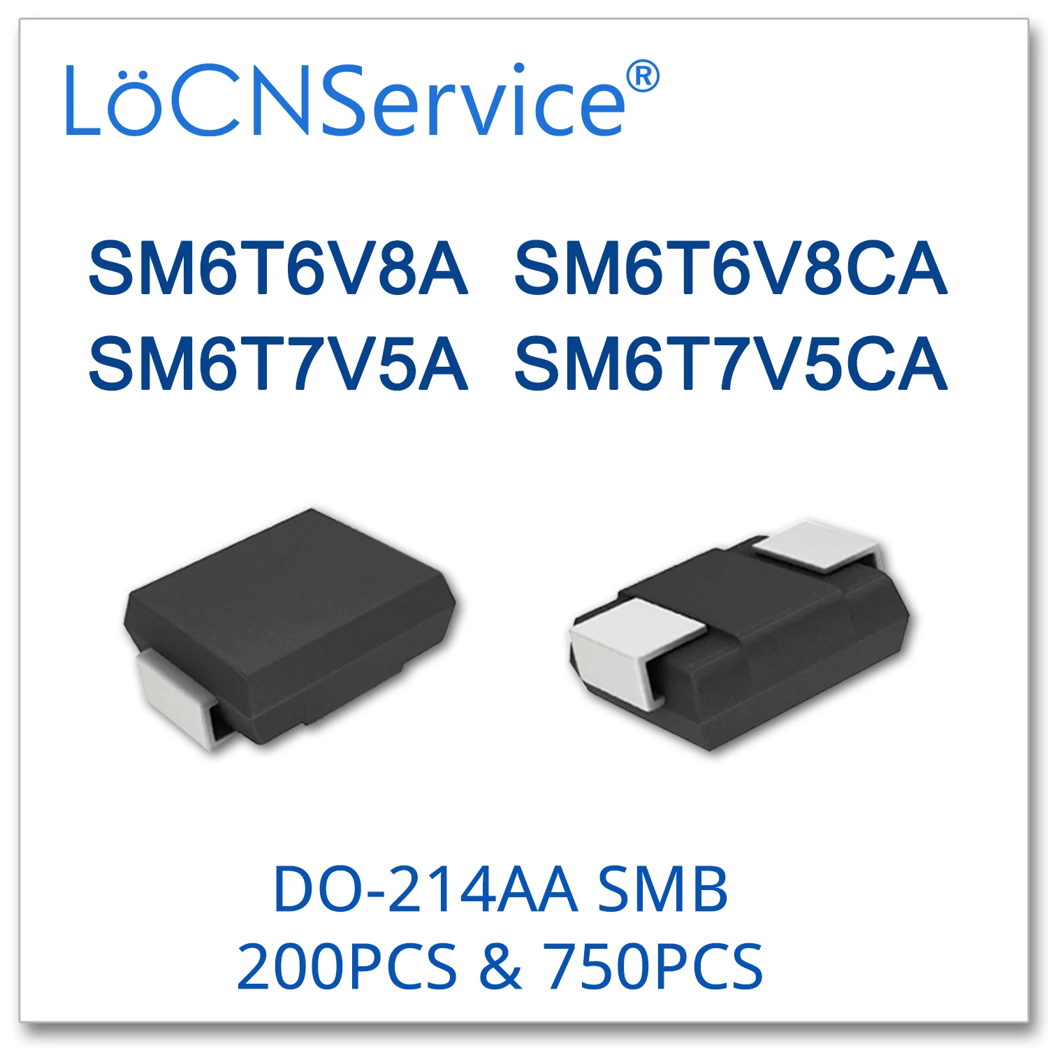 LoCNService 200 шт. 750 DO214AB SMB SM6T6V8 SM6T6V8A SM6T6V8CA SM6T7V5 SM6T7V5A SM6T7V5CA UNI BI SMD высокое качество TVS