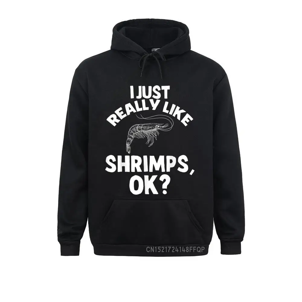 

I Just Really Like Shrimp Sea Food Lover Animal Gift On Sale Adult Sweatshirts Chinese Style Hoodies Vintage Hoods
