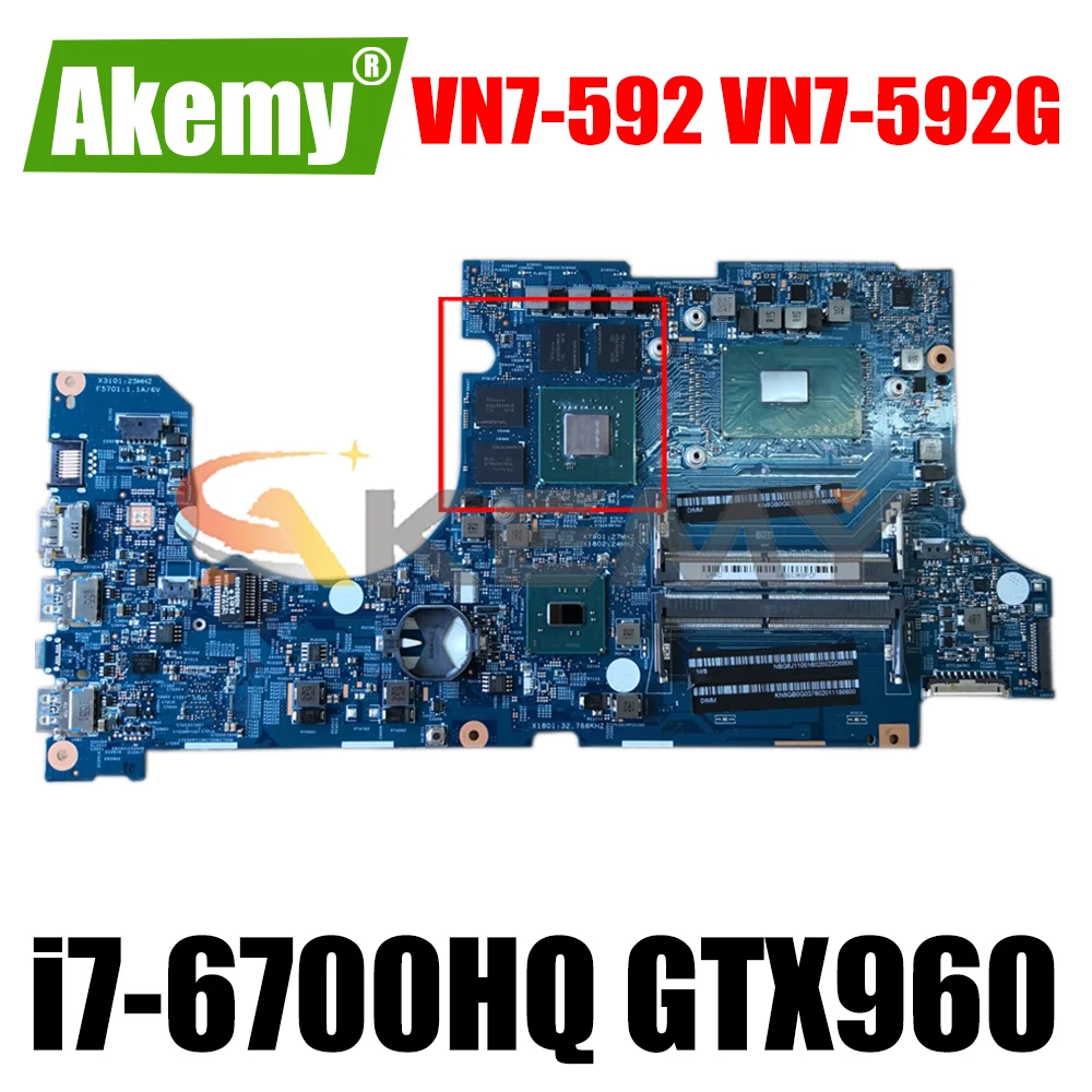 

For Acer aspire VN7-592 VN7-592G Laptop Motherboard With i7-6700HQ GTX960 4G-GPU 14302-1M 448.06B09.001M NBG6J11001 100% Working