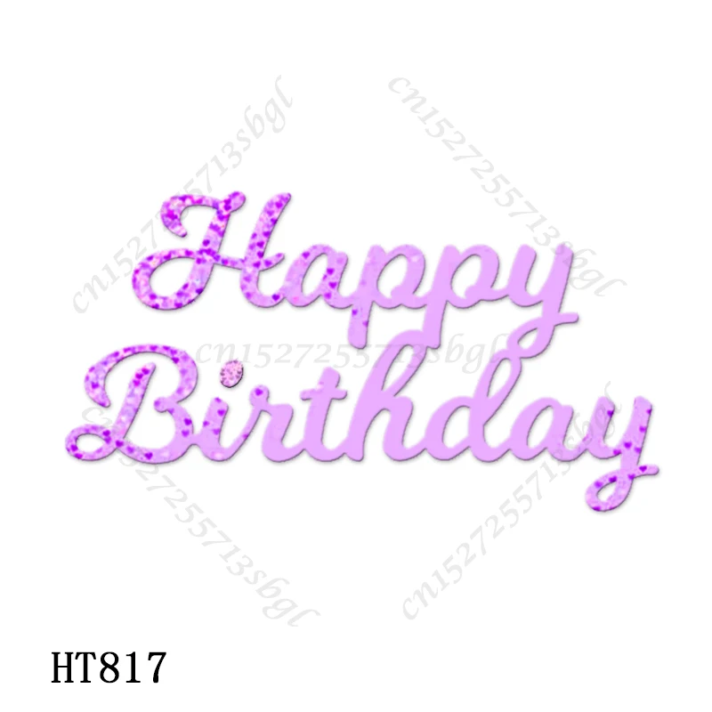 

Пресс-формы с днем рождения-новая форма для высечки и дерева, HT817 подходит для стандартных высекальных машин на рынке.