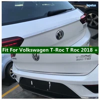 stainless steel exterior parts for volkswagen t roc t roc 2018 2022 rear trunk accent cover tailgate trim back boot door strip