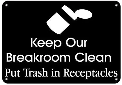 

Crysss Keep Breakroom Clean Put Trash in Receptacles 12 X 8 Inches Metal Sign