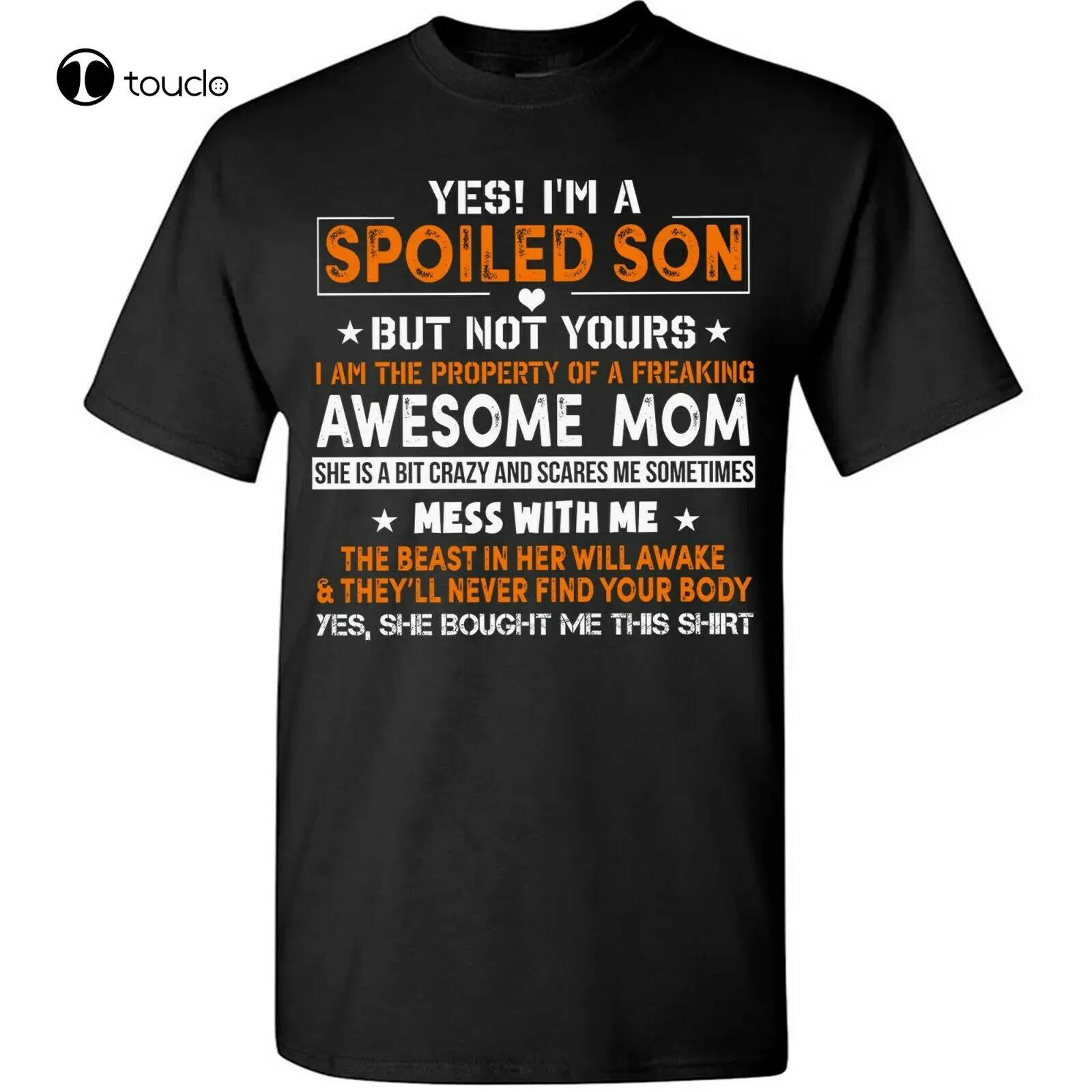 

I'M A Spoiled Son T-Shirt From Crazy Mom Funny Mother Son Tee Gifts For Men Love Tee Shirt