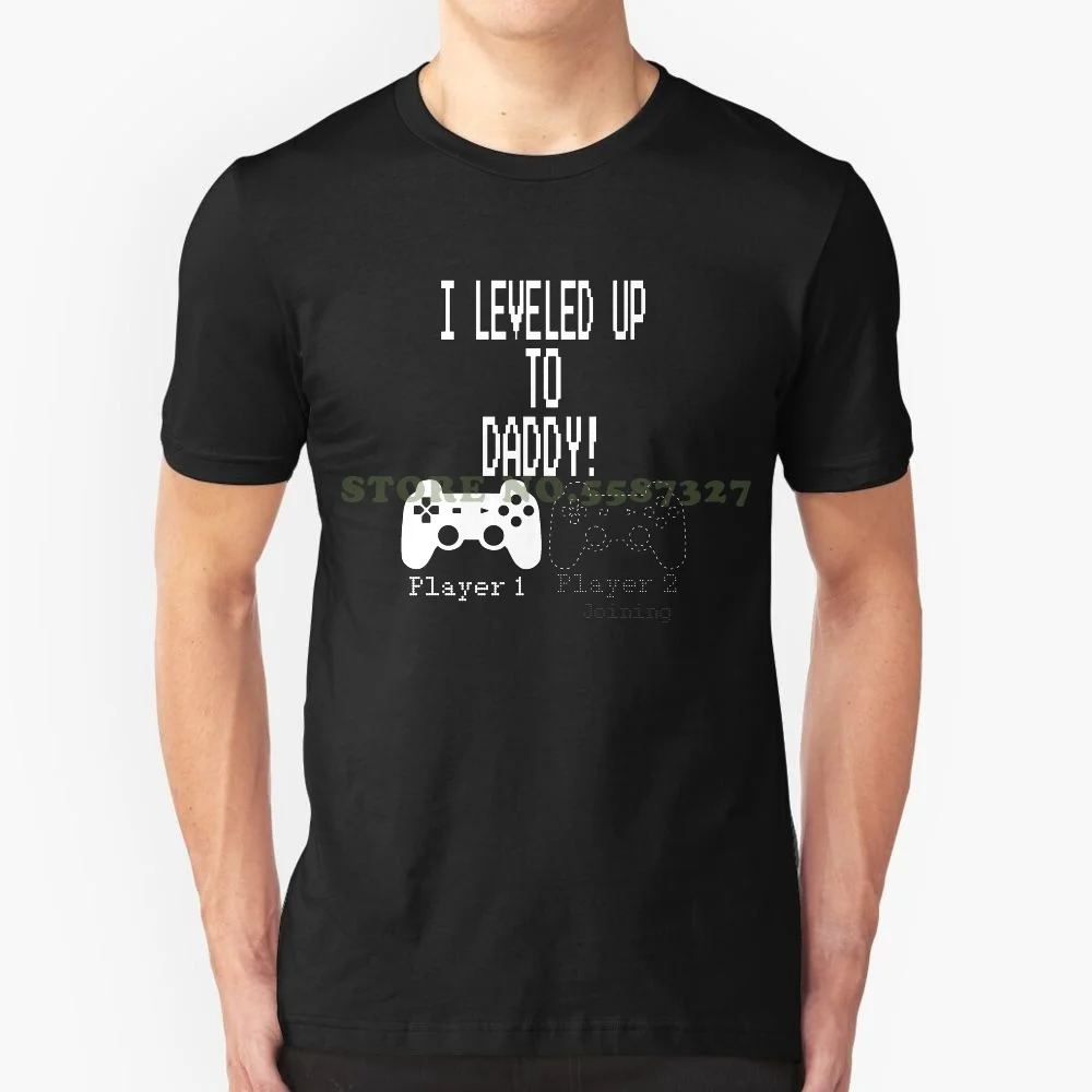 

I Leveled Up To Daddy! , New Parent Gamer T-Shirt. Graphic Custom Funny Hot Sale Tshirt Daddy Dad New Parent Newborn Baby