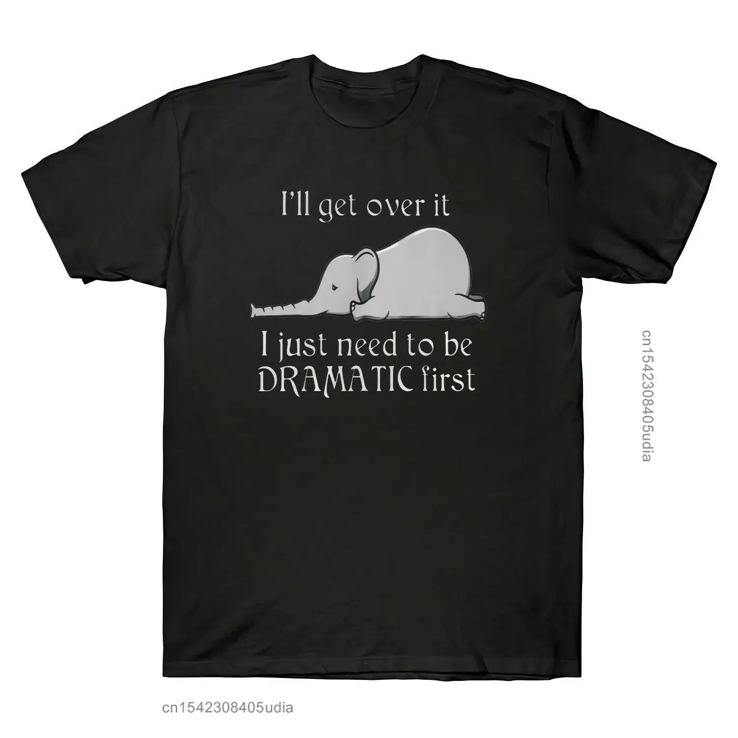 

Elephant I'll Get Over It I Just Need To Be Dramatic First Funny Men T-Shirts Summer Harajuku T Shirt Men Print Loose Men Tshirt