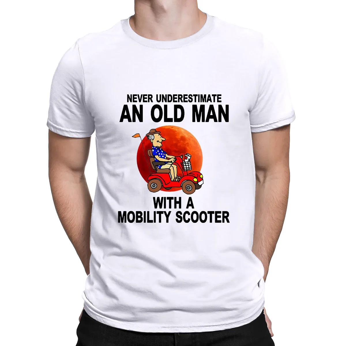 

Never Underestimate An Old Man With A Mobility Scooter Print Men TShirt Loose Short Sleeve Funny T-Shirt 100%cotton Harajuku Top