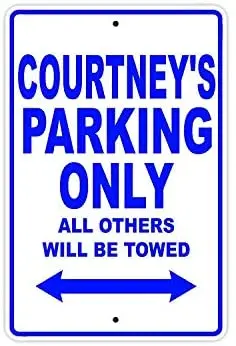 

Courtney's Parking Only All Others Will Be Towed Name Caution Warning Notice Aluminum Metal Sign 10"x14"