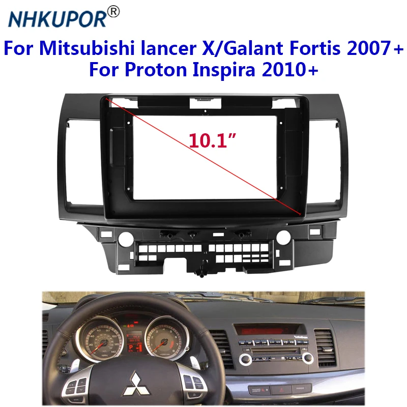 10.1 Car Radio Fascia for Mitsubishi Lancer X Galant Fortis 2007+/Proton Inspira 2010+ Stereo Installation Replacement Faceplate