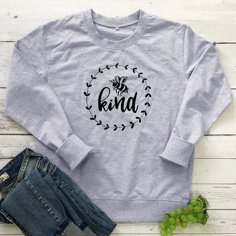 

Bee Kind 100%Cotton Sweatshirt Funny Unisex Be Kind Slogan Pullover Cute Women Graphic Jumper Kindness Sweatshirts Drop Shipping