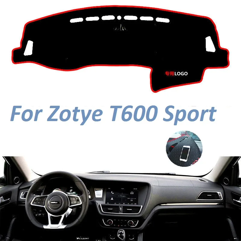 

For Zotye T600 Sport Left Right Hand Drive Non Slip Dashboard Cover Mat Sunshade Carpet Car Accessories