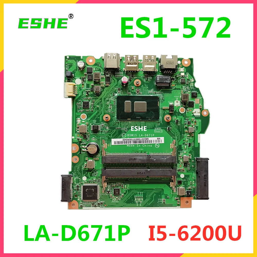 Материнская плата для ноутбука ACER Aspire ES1-572 B5W1S LA-D671P NBGD011009 SR342 i5-6200U DDR3 100%, полностью протестирована и высокое качество