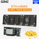 SZMZ ETH-HSW2 ETH материнская плата для майнинга 6 GPU 70 мм Шаговая плата для майнинга криптовалюты