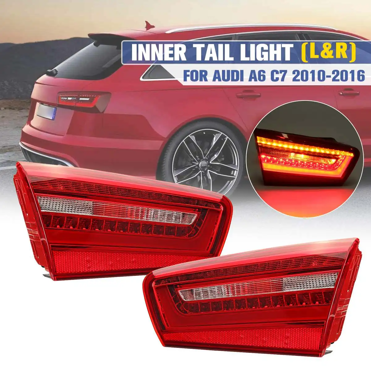 

Inner Rear Tail Light For Audi A6 C7 2010-2016 Pair LED Brake Signal Lamp with Bulb Wiring Harness Saloon 4GD945093 4GD945094
