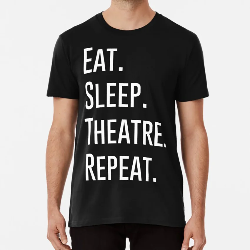 EAT SLEEP THEATRE REPEAT футболка для театральных проблем репетиция бродвейского
