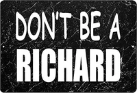 funny sarcastic metal tin sign wall decor man cave bar dont be a richard metal tin sign vintage sign for home coffee 12x8 inch
