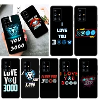 marve love you 3000 for samsung a01 02 02s 11 12 21 21s 22 31 32 41 42 51 72 s20 ultra plus 4g 5g black phone case