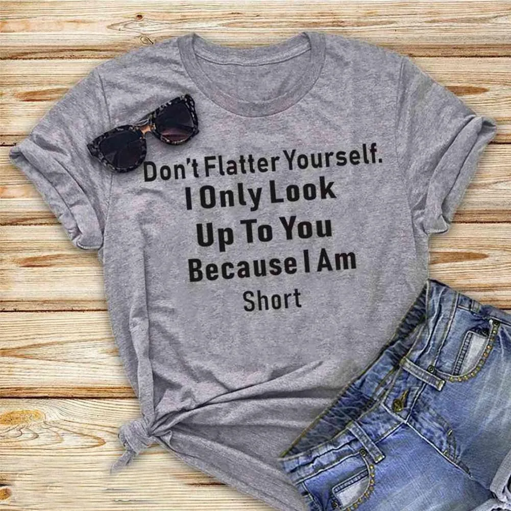 

Pop Women Short Sleeve Round Collar Don't Flatter Yourself T-shirt Top For Summer Beach Pop 88