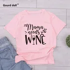 Модная женская футболка с надписью Mama needg wine, милая повседневная женская футболка, женские Забавные топы, женская розовая одежда