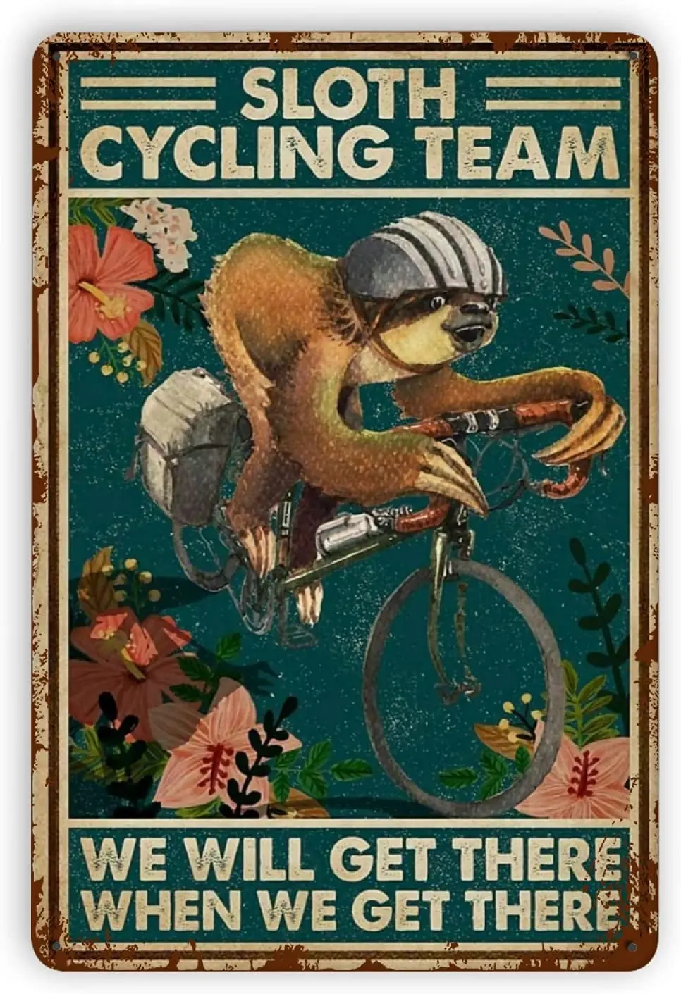 

Metal Plaque Slot Cycling Team We Will Get There When We Get There Tin Sign Home Cafe Wall Decoration Plaque Metal Sign 20*30 CM