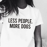less people more dogs print women tshirt cotton casual funny t shirt for lady girl top tee hipster tumblr