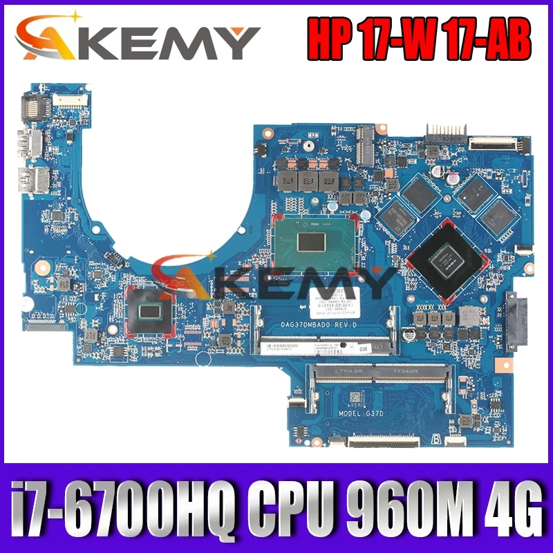 

For HP 17-W 17-AB Laptop Motherboard DAG37AMB8D0 857389-601 857389-501 With SR2FQ i7-6700HQ CPU GTX960M 4G