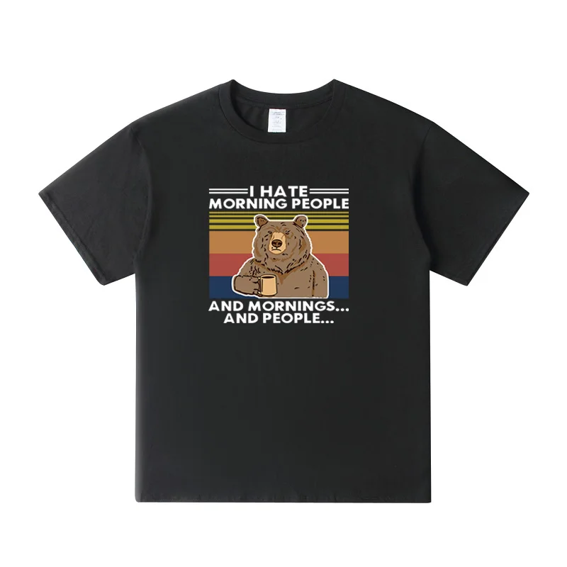

I Hate Morning People T-Shirt Bear Drinking Coffee Funny Meme Mornings Peoples T shirt 100% Cotton Mens Clothing Tops Euro Size