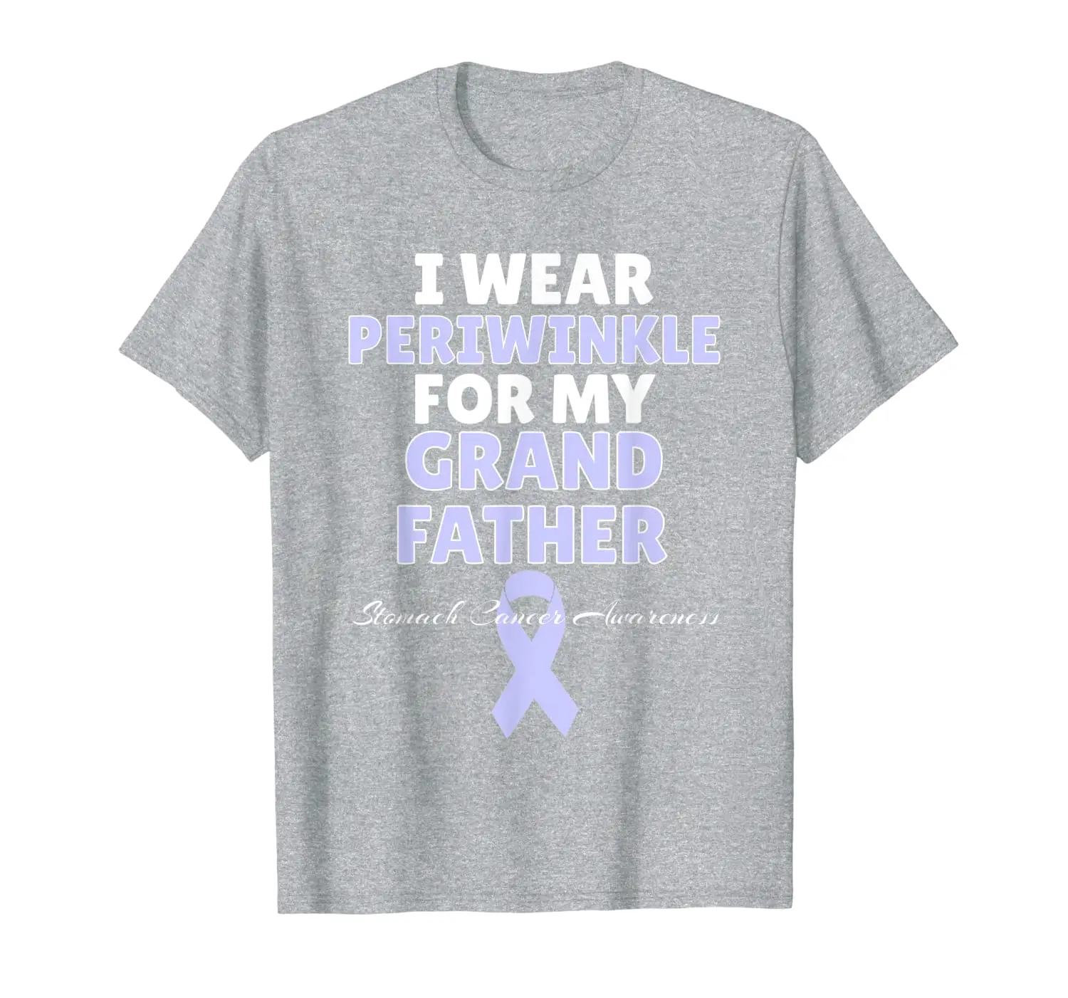 

Stomach Cancer Awareness I Wear Periwinkle For Grand Father T-Shirt