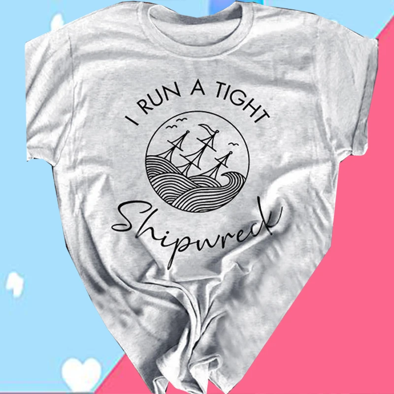 Женская футболка в стиле Харадзюку I Run A Tight с надписью на корабле графические