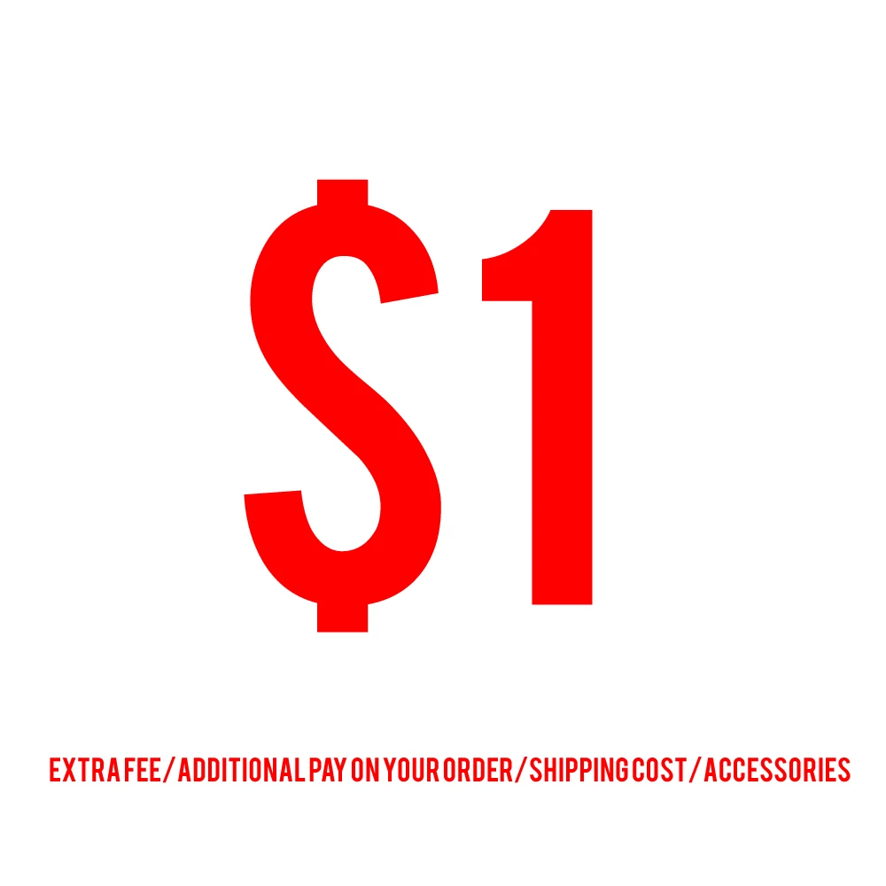 

New Extra Fee/Additional Pay on Your Order/Shipping Cost/Accessories