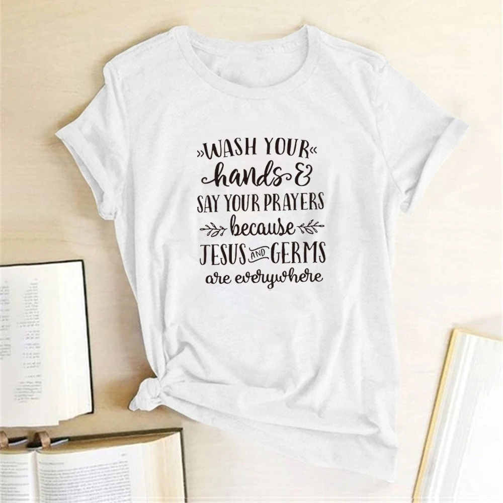 

Wash Your Hands Say Your Prayers Print T-shirts Women Summer Aesthetic Clothes T Shirts Women Cotton 2020 Camisetas Mujer
