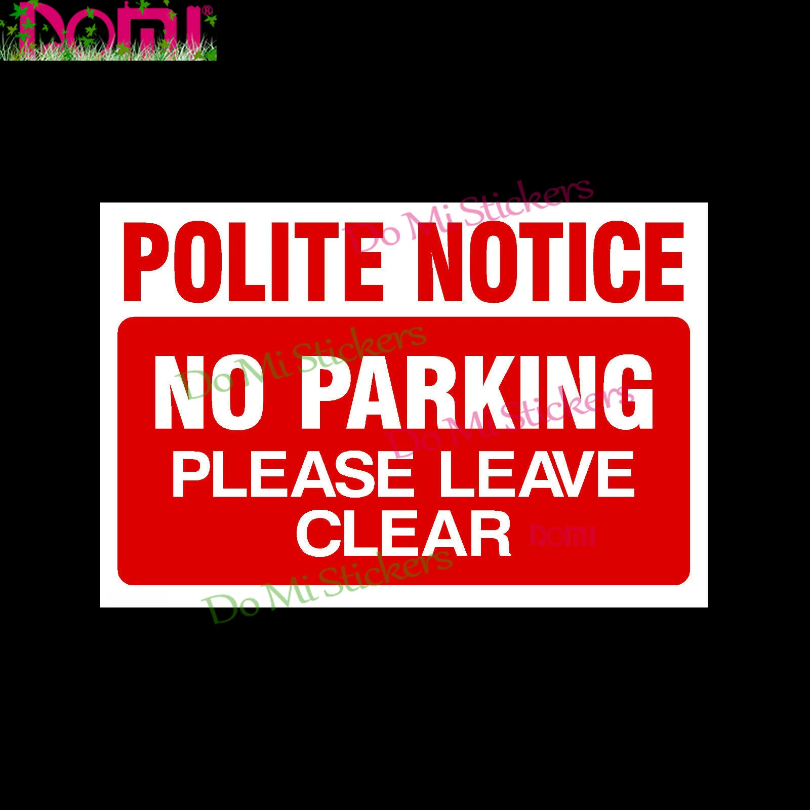 

Polite Notice - No Parking Please Keep Clear - Plastic Sign or Sticker Car Sticker Windshield Motocross Racing Wall Vinyl Decal
