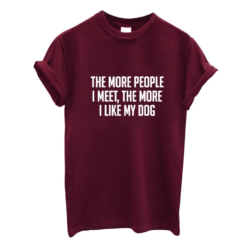 EnjoytheSpirit футболка с надписью More People I Meet Like My Dog модная подарки для женщин забавная