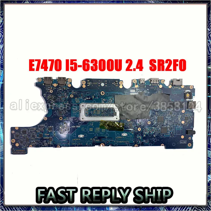 

For DELL Latitude E7470 Laptop motherboard CN-0DGYY5 0DGYY5 DGYY5 AAZ60 LA-C461P With SR2F0 I5-6300U CPU 100% full Tested