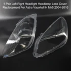 1 пара леваяправая фара налобный фонарь сменная крышка объектива для Astra Vauxhall H Mk5 2004-2010 поддержка Прямая поставка