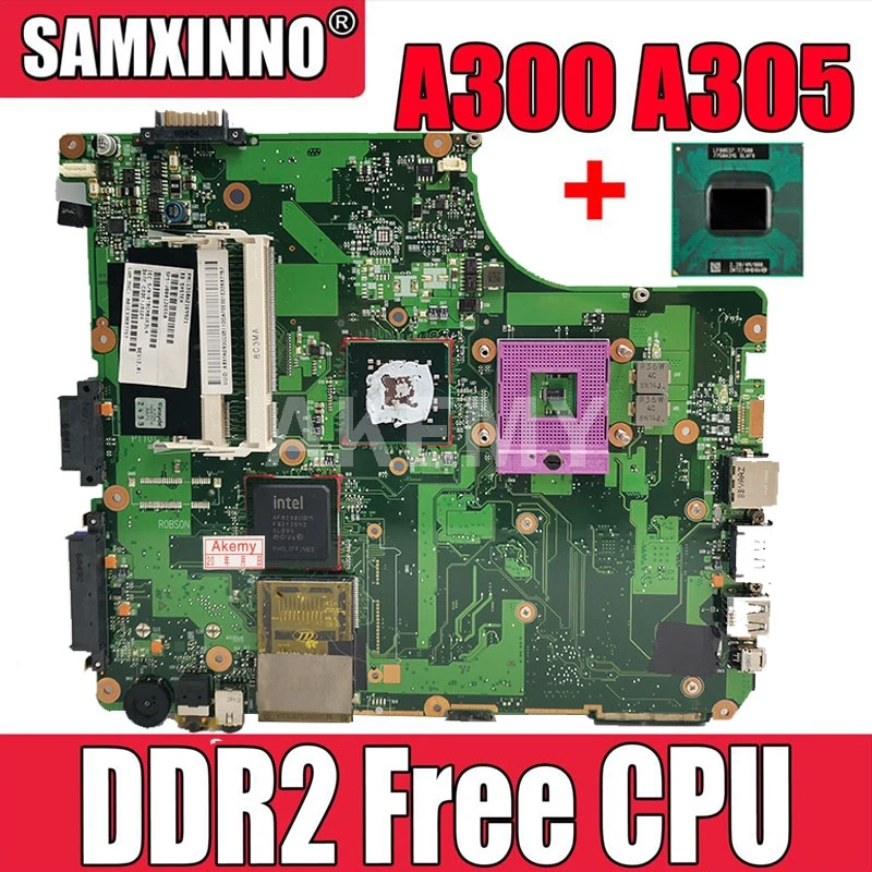 

Материнская плата Akemy V000126550 V000125820 1310A2169906 для ноутбука Toshiba Satellite A300 A305, материнская плата GM45 DDR2, бесплатный ЦП
