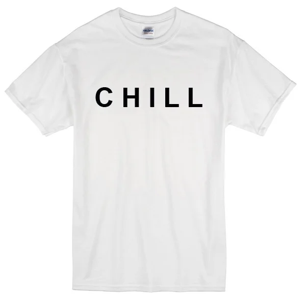 

CHILL T-Shirt