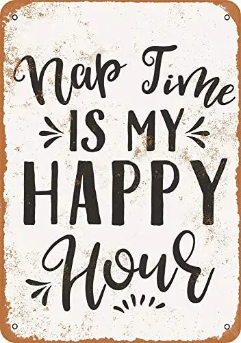

Naptime is My Happy Hour Vintage Metal Sign