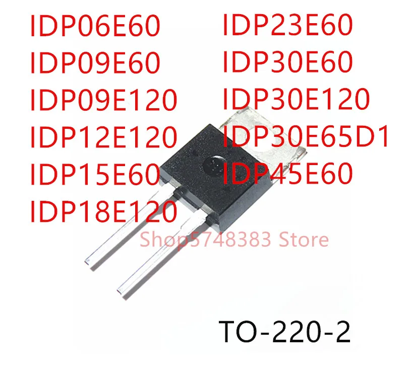 10 шт. IDP06E60 IDP09E60 IDP09E120 IDP12E120 IDP15E60 IDP18E120 IDP23E60 IDP30E60 IDP30E120 IDP30E65D1 IDP45E60 TO-220-2 | Электроника