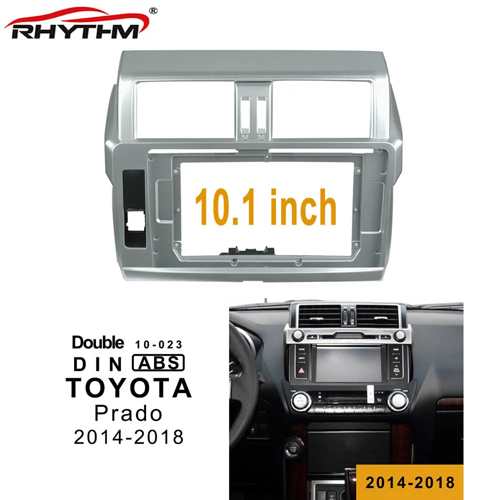 10 1 дюймов 2din Автомобильная Радио фасции для TOYOTA PRADO 2014 2018 панель В dash двойной Din CD