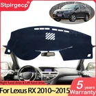 Противоскользящий коврик для Lexus RX 2010  2015 AL10, накладка на приборную панель, Солнцезащитный коврик, защитные автомобильные аксессуары RX270 RX350 RX450h 350