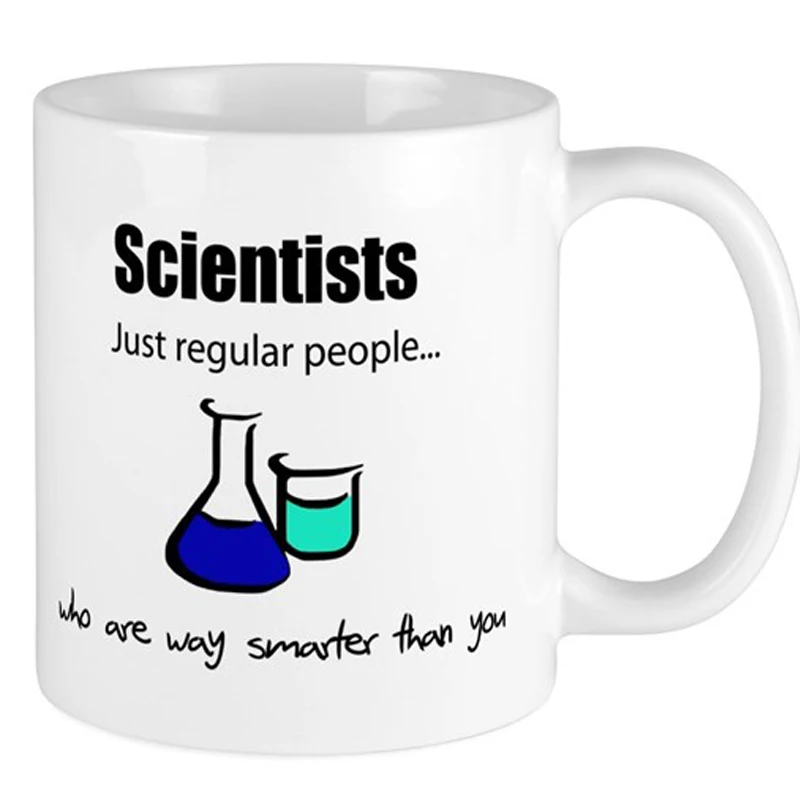 Scientists--Just Regular People Coffee Cup 11 Oz Ceramic Mug