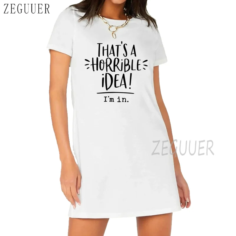 

That's A Horrible Idea I'm In Letter Sexy T Shirt Dress Women O Neck Short Sleeve 2021 Dress High Street Female Club Party Dress