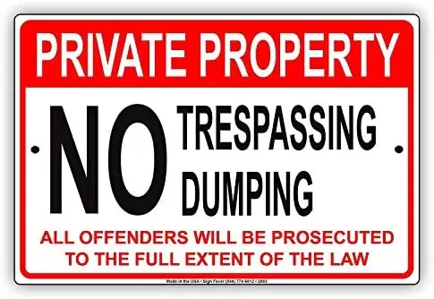 

Warning Sign Private Property No Trespassing Dumping Offenders Will Be Prosecuted Th The Full Extend of The LawNotice Road Sign