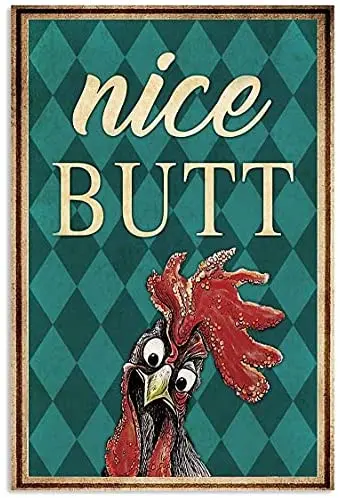 

Metal Tin Signs Cock Nice Butt Vertical Poster - Nice Butt in The Bathroom Cute Art Printed Quotes Wallart Poster for Birthday
