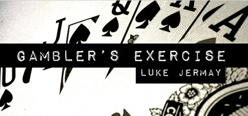 

Gamblers Exercise by Luke Jermay- magic tricks